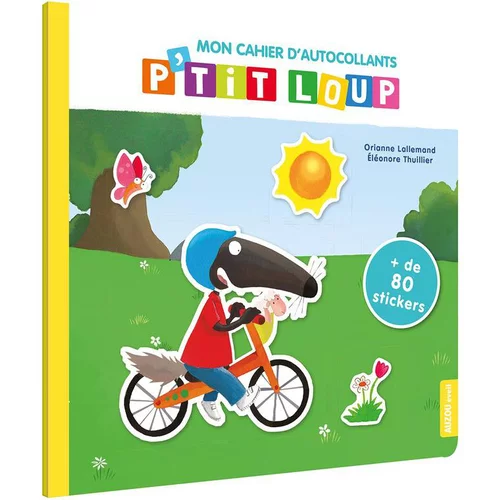 Pour votre espace vert:Mon cahier d'autocollants p'tit loup. Editions Auzou