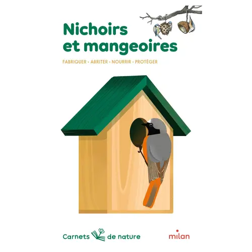 Esprit jardin：Carnet de nature Nichoirs et mangeoires aux Éditions Milan - Dès 8 ans