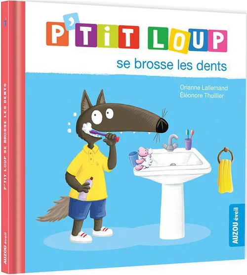 Côté végétal：Livre "P’tit loup se brosse les dents" aux Éditions Auzou collection éveil