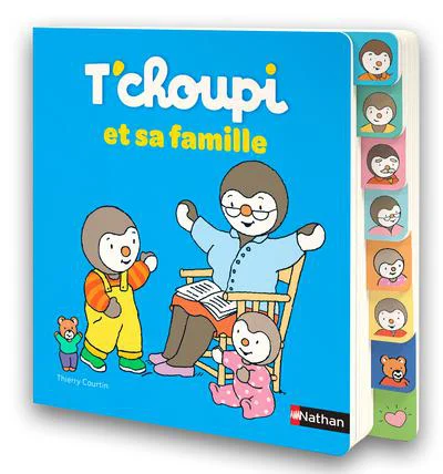 Pour mieux organiser vos extérieurs：Livre "T'choupi et sa famille" aux Éditions Nathan