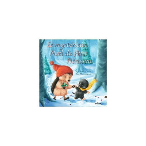 Sélection utile:Le mystérieux Noël de Petit Hérisson Éditions Milan