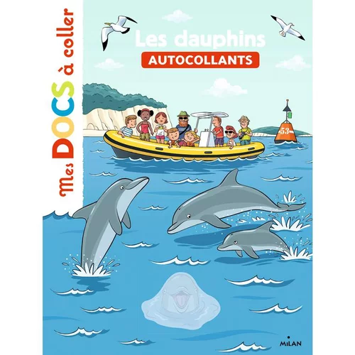 Une sélection pensée pour l’extérieur：Les Dauphins Mes Docs à Coller dès 3 ans Éditions Milan