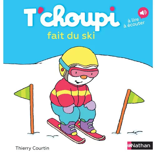 Jardin et nature:T'choupi fait du ski éditions Éveil petite enfance