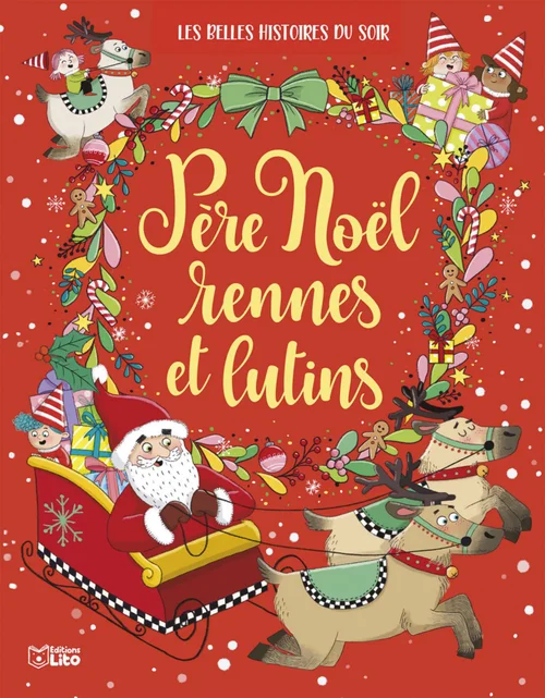 Pour un jardin bien organisé:Livre "Père-Noël, rennes et lutins" aux Éditions Lito