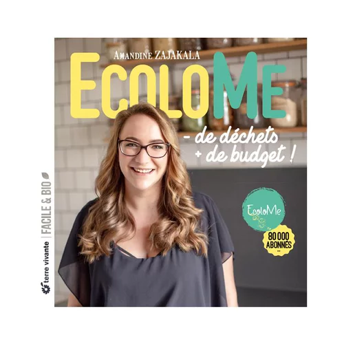 Simple au jardin：Livre " EcoloMe, - de déchets, + de budget ! " aux Éditions Terre vivante