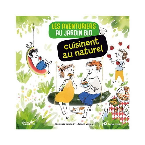Malin extérieur:Livre " Les aventuriers cuisinent au naturel " aux Éditions Terre vivante