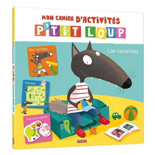 Tout pour le jardin：P'tit loup les vacances. Editions Auzou