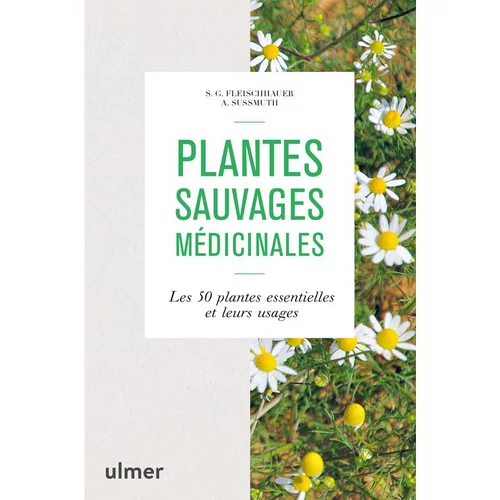 Solution extérieur:Plantes sauvages médicinales. Editions Ulmer