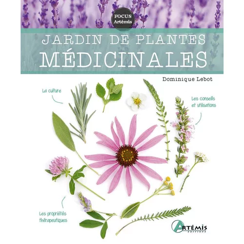 Jardin & confort：Jardin de plantes médicinales. Editions Artemis