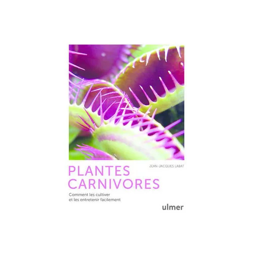 Bien pour le jardin：Livre "Plantes carnivores" aux Éditions Ulmer