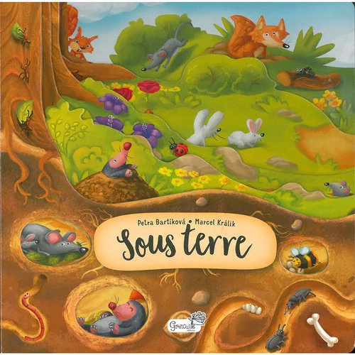 Une touche pratique à l’extérieur:Sous terre. Editions Grenouille