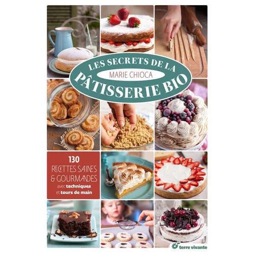 Solution nature：Livre terre vivante Les secrets de la pâtisserie bio Dilisco
