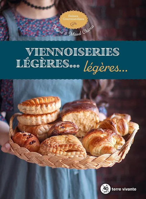 Jardin & équipement：Viennoiseries légères...légères aux Éditions Terre Vivante - 128 pages
