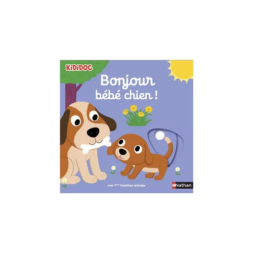 Pour donner du style à l’extérieur:Le livre " Bonjour bebe chien " aux Éditions Nathan