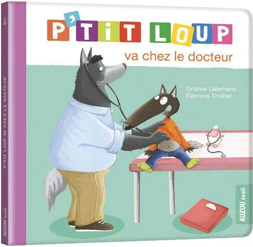 Qualité jardin：Livre "P’tit loup va chez le docteur" aux Éditions Auzou