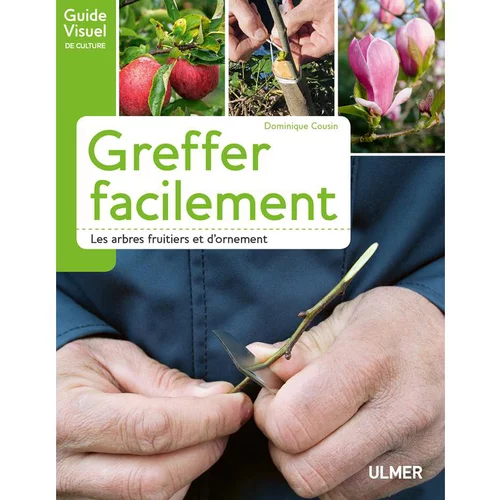 Pour votre quotidien:Greffer Facilement les Arbres Fruitiers et d’Ornement 111 pages Éditions Eugen ULMER