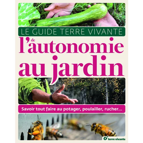 Jardin solution:Livre "L’autonomie au jardin" aux Éditions Terre Vivante