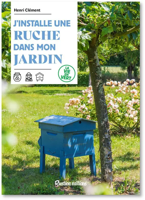 Pour donner du style au jardin：Livre "J'installe une ruche dans mon jardin" Éditions Rustica