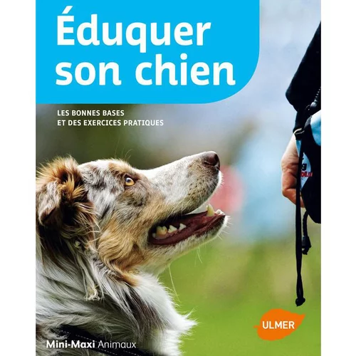 Pour valoriser vos extérieurs:Éduquer son Chien 64 pages Éditions Eugen ULMER