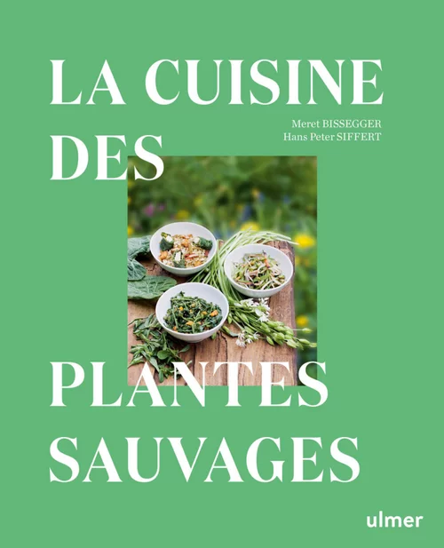 Moderne extérieur：Livre La cuisine des plantes sauvages aux Éditions Ulmer - 320 pages