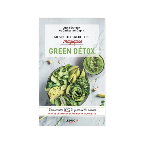 Une solution adaptée au jardin:Le livre " Mes petites recettes magiques green détox " aux Éditions Leducs