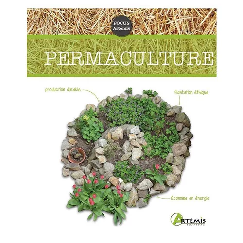 Pratique pour l’extérieur:Permaculture. Editions Artemis