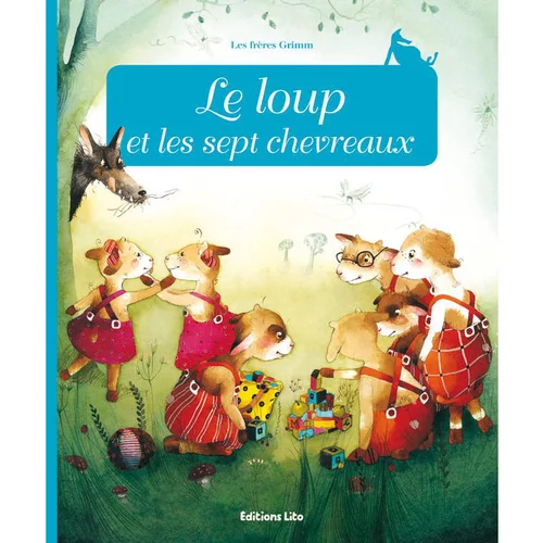 Jardin & solutions:Le Loup et les Sept Chevreaux Minicontes Classiques 3 ans Éditions Lito