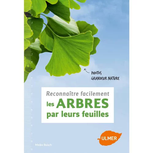 Pour faciliter la vie dehors:Reconnaître les Arbres par leurs Feuilles 112 pages Éditions Eugen ULMER