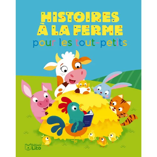 Choix utile：Histoires à la ferme pour les tout-petits. Editions Lito