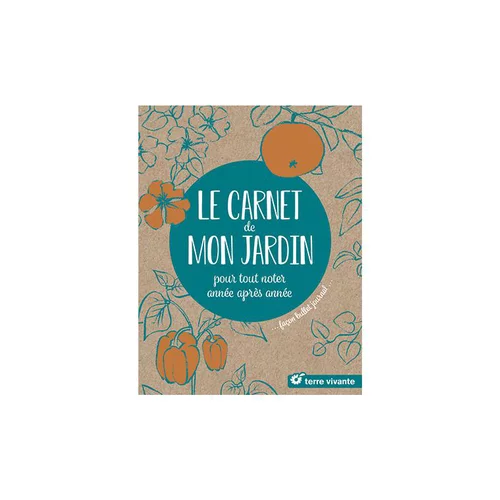 Jardin facile:Le livre " Le carnet de mon jardin " aux Éditions Terre vivante