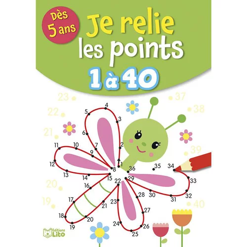 Pour aménager vos extérieurs:Je relie les points “Je relie les points de 1 à 40” Editions Lito