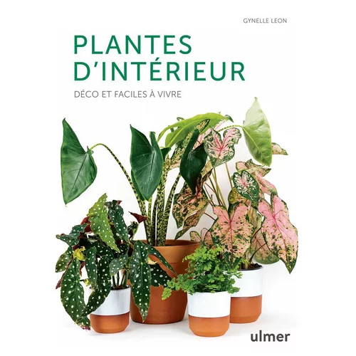 Pour vos extérieurs：Livre "Plantes d’intérieur" aux Éditions Ulmer