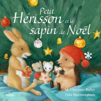Qualité jardin：Livre Petit Hérisson et le sapin de Noël aux Éditions Milan - Dès 3 ans - 16 pages