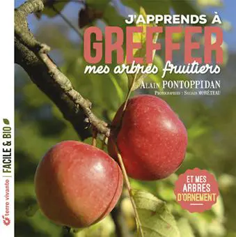 Univers extérieur:Livre "J'apprends à greffer mes arbres fruitiers" Éditions Terre Vivante