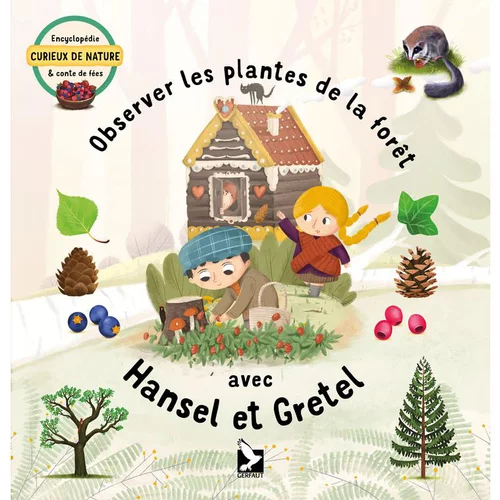 Jardin & nature：Livre " Observer les plantes de la forêt avec Hansel et Gretel " aux Éditions Gerfaut ( du)