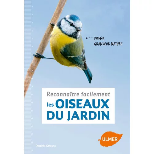 Votre allié au jardin：Reconnaître les Oiseaux du Jardin 64 pages Éditions Eugen ULMER