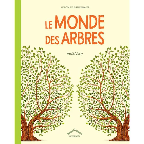 Jardin qualité:Le livre " Le monde des arbres " aux Éditions Circonflexe