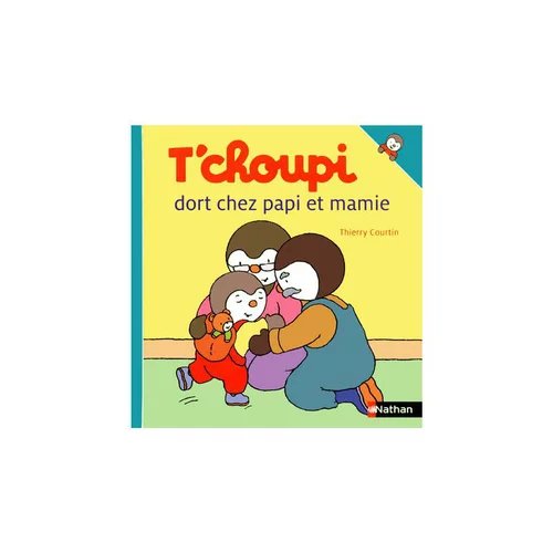 Choix utile：Le livre " T choupi dort chez papi et mamie - Nathan