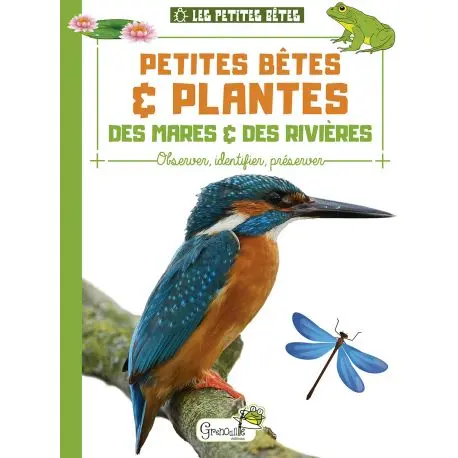 Jardin complet：Livre "Petites bêtes et plantes des mares et des rivières" aux Éditions Grenouille