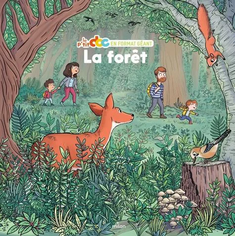 Nature utile:Livre "La forêt" aux Éditions Milan collection Le P’tit doc en format géant