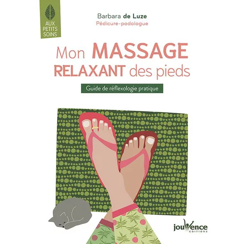 Jardin au quotidien:Le livre " Mon massage relaxant des pieds " aux Éditions Jouvence