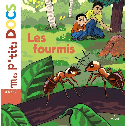 Pour vos envies d’extérieur:Les Fourmis Mes P’tits Docs dès 3 ans Éditions Milan