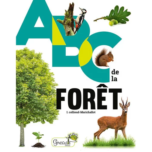 Pour vos envies d’extérieur:ABC de la forêt. Editions Grenouille