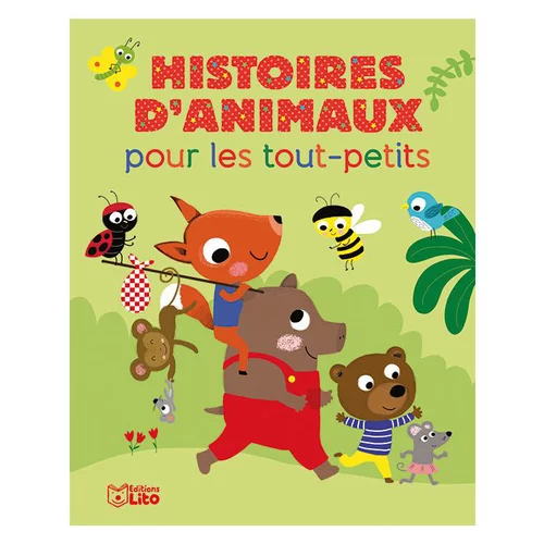 Équipement jardin：Histoires d’Animaux pour les Tout-Petits Histoires pour les Tout-petits 18 mois Editions Lito