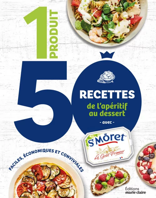 Facile à intégrer au jardin：Livre 1 produit 50 recettes de l'apéritif au dessert avec St Môret®